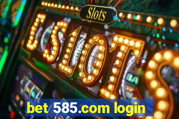 bet 585.com login